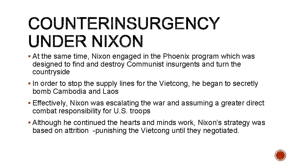 § At the same time, Nixon engaged in the Phoenix program which was designed