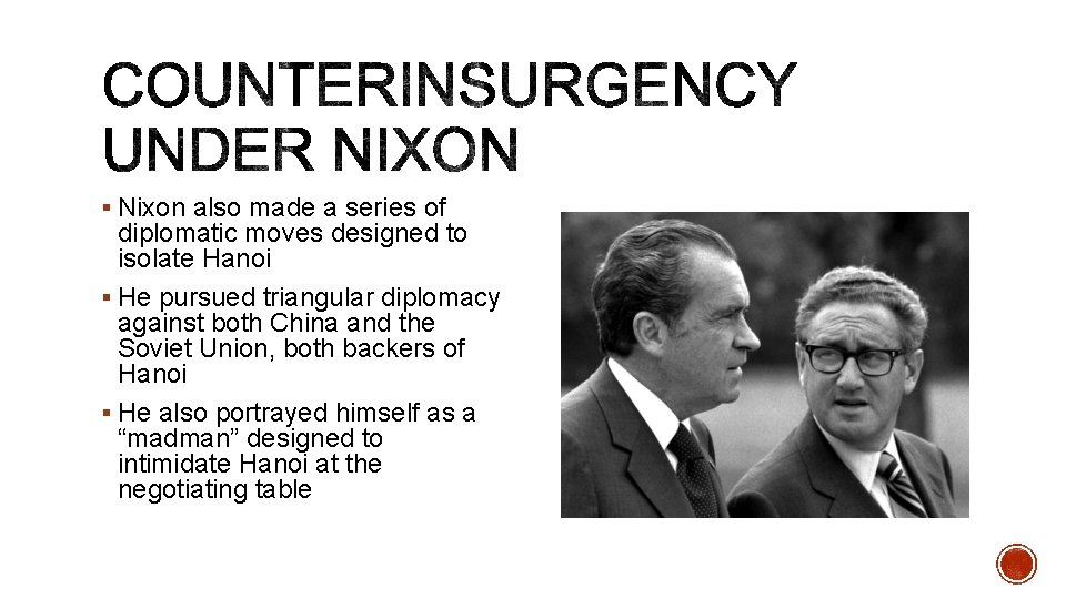 § Nixon also made a series of diplomatic moves designed to isolate Hanoi §