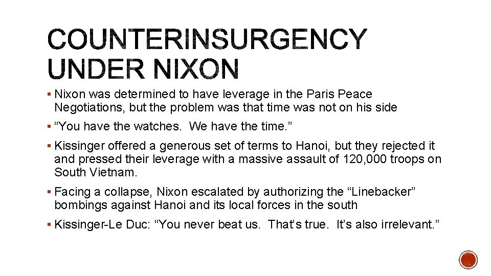 § Nixon was determined to have leverage in the Paris Peace Negotiations, but the