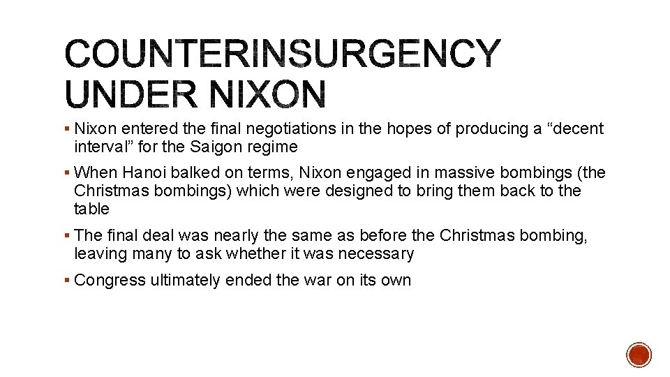 § Nixon entered the final negotiations in the hopes of producing a “decent interval”