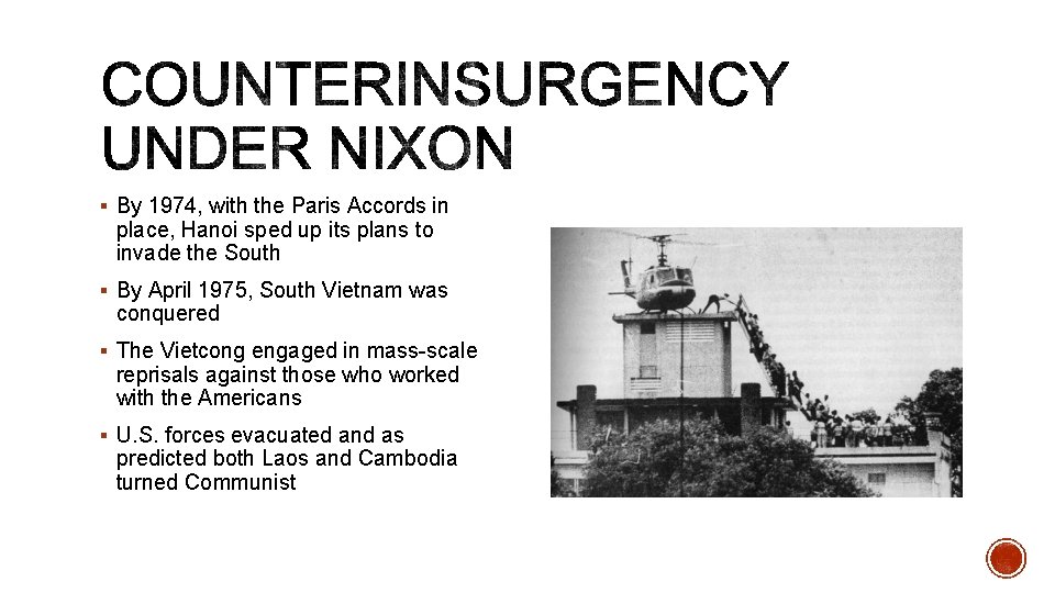 § By 1974, with the Paris Accords in place, Hanoi sped up its plans