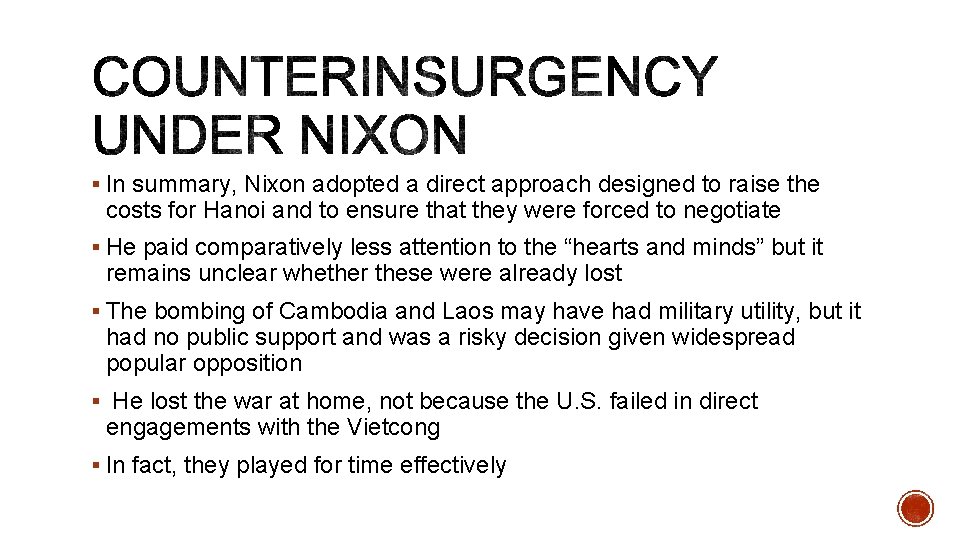 § In summary, Nixon adopted a direct approach designed to raise the costs for