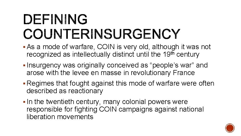 § As a mode of warfare, COIN is very old, although it was not