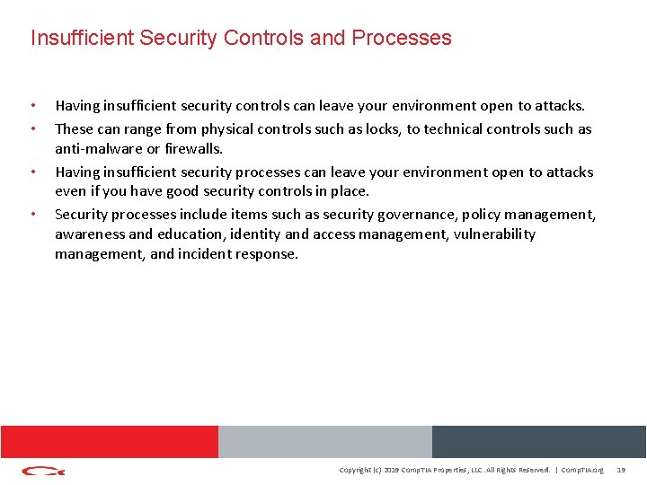 Insufficient Security Controls and Processes • • Having insufficient security controls can leave your