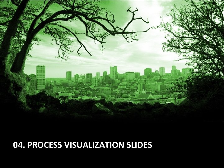 04. PROCESS VISUALIZATION SLIDES 