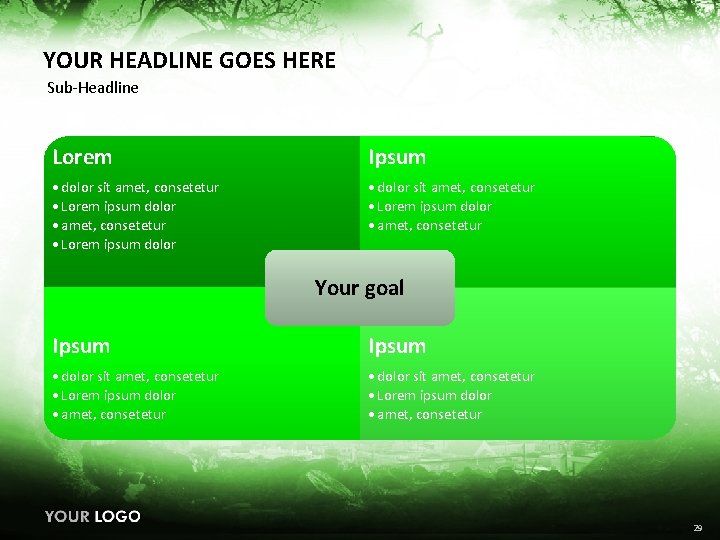 YOUR HEADLINE GOES HERE Sub-Headline Lorem Ipsum • dolor sit amet, consetetur • Lorem
