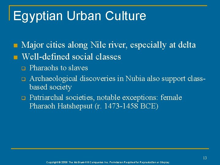 Egyptian Urban Culture n n Major cities along Nile river, especially at delta Well-defined