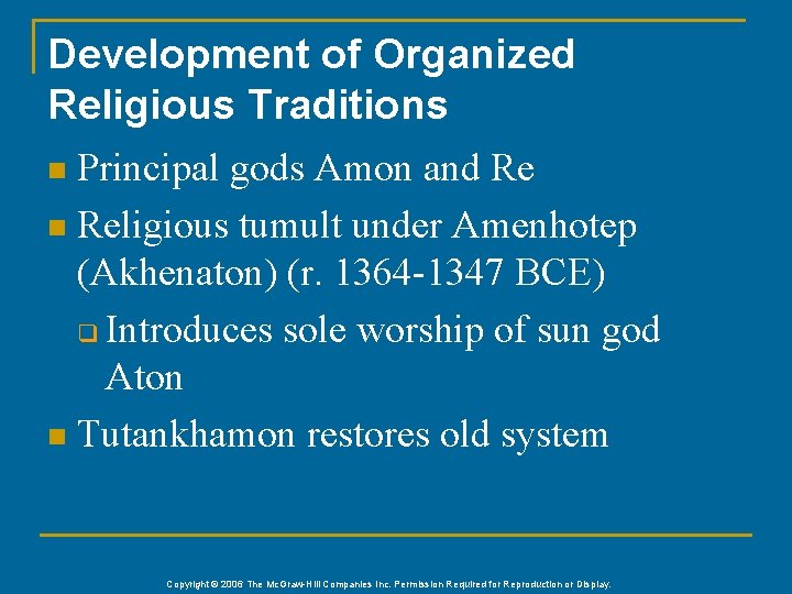 Development of Organized Religious Traditions Principal gods Amon and Re n Religious tumult under