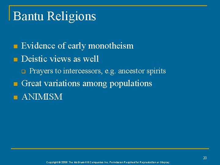 Bantu Religions n n Evidence of early monotheism Deistic views as well q n