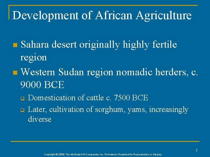 Development of African Agriculture Sahara desert originally highly fertile region n Western Sudan region