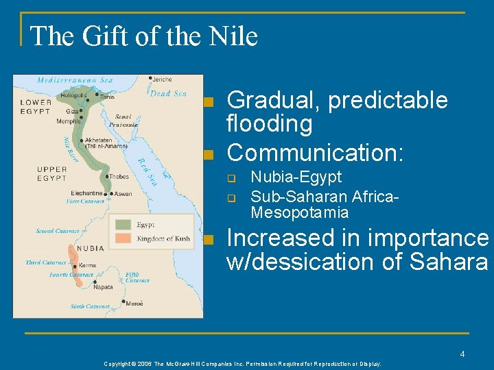 The Gift of the Nile n n Gradual, predictable flooding Communication: q q n