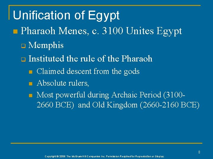 Unification of Egypt n Pharaoh Menes, c. 3100 Unites Egypt Memphis q Instituted the