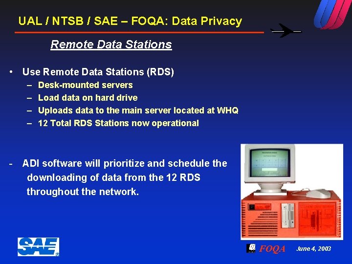 UAL / NTSB / SAE – FOQA: Data Privacy Remote Data Stations • Use