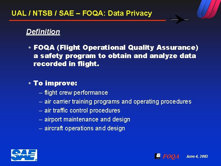 UAL / NTSB / SAE – FOQA: Data Privacy Definition • FOQA (Flight Operational