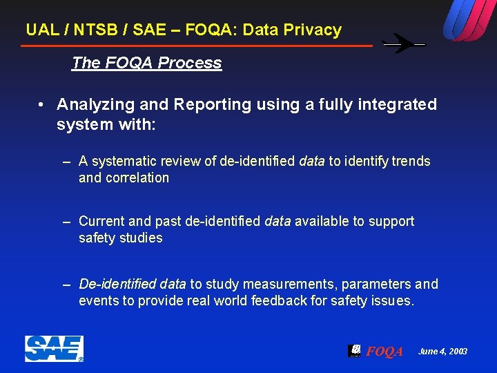UAL / NTSB / SAE – FOQA: Data Privacy The FOQA Process • Analyzing