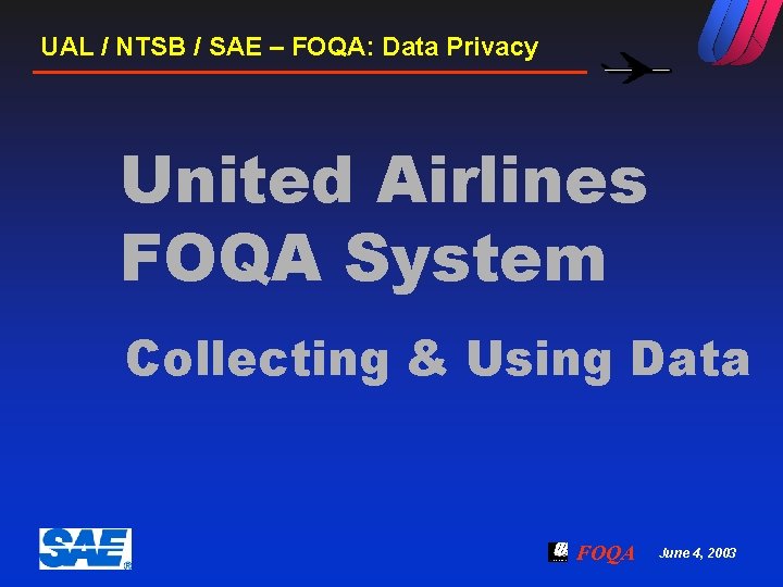 UAL / NTSB / SAE – FOQA: Data Privacy United Airlines FOQA System Collecting
