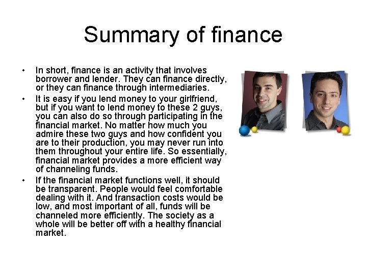 Summary of finance • • • In short, finance is an activity that involves