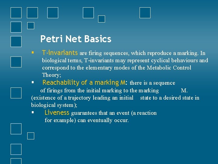 Petri Net Basics § T-invariants are firing sequences, which reproduce a marking. In biological