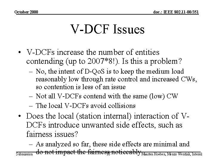 October 2000 doc. : IEEE 802. 11 -00/351 V-DCF Issues • V-DCFs increase the