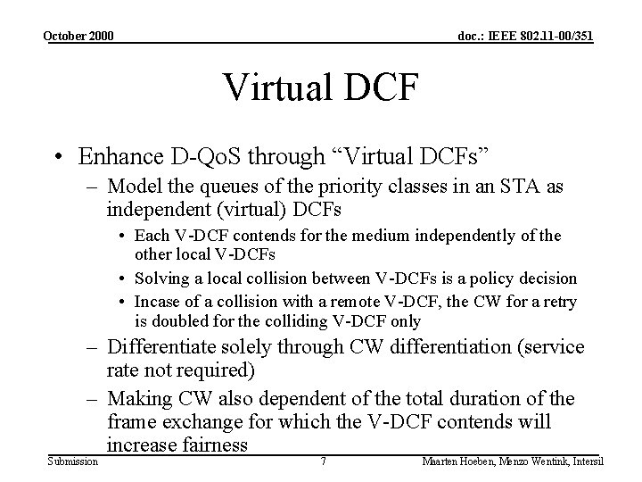 October 2000 doc. : IEEE 802. 11 -00/351 Virtual DCF • Enhance D-Qo. S