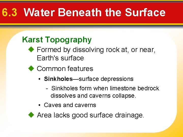 6. 3 Water Beneath the Surface Karst Topography Formed by dissolving rock at, or