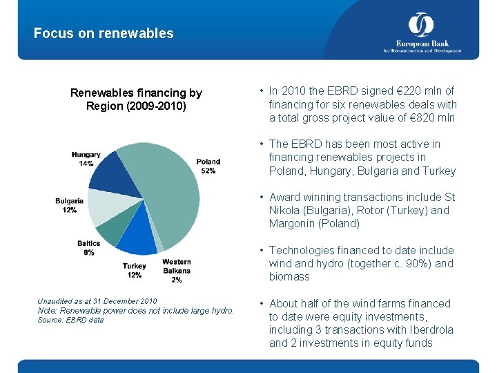 Focus on renewables Renewables financing by Region (2009 -2010) • In 2010 the EBRD