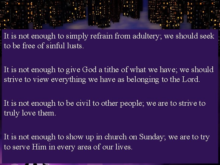 It is not enough to simply refrain from adultery; we should seek to be