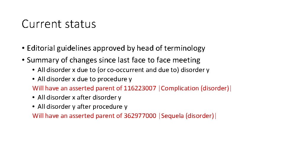 Current status • Editorial guidelines approved by head of terminology • Summary of changes