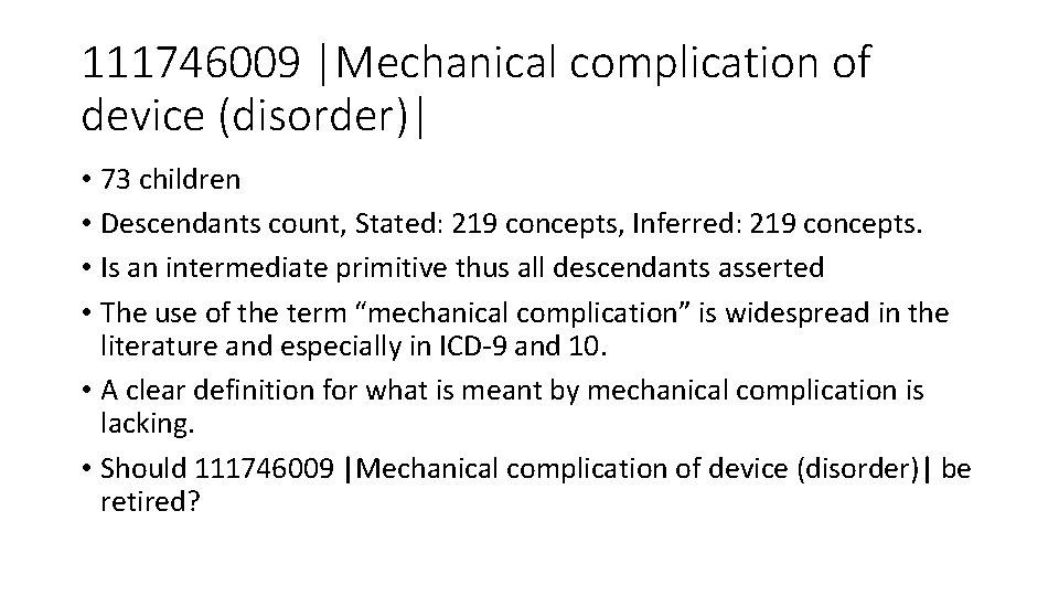 111746009 |Mechanical complication of device (disorder)| • 73 children • Descendants count, Stated: 219
