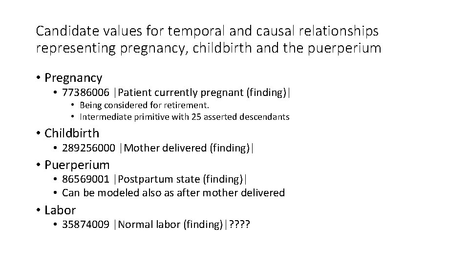 Candidate values for temporal and causal relationships representing pregnancy, childbirth and the puerperium •