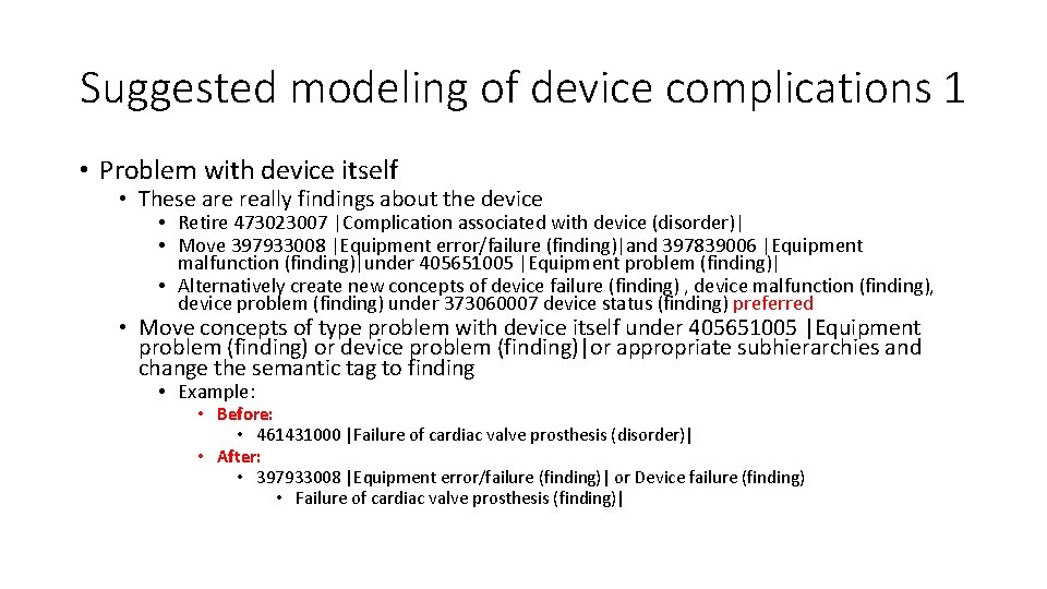 Suggested modeling of device complications 1 • Problem with device itself • These are
