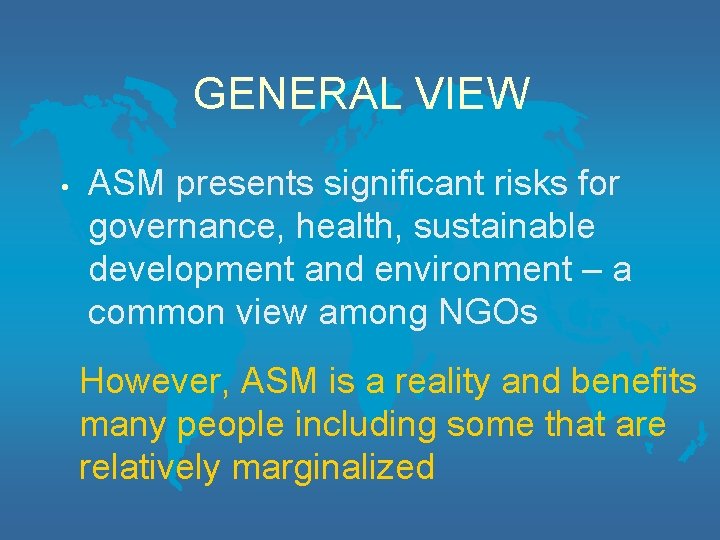 GENERAL VIEW • ASM presents significant risks for governance, health, sustainable development and environment