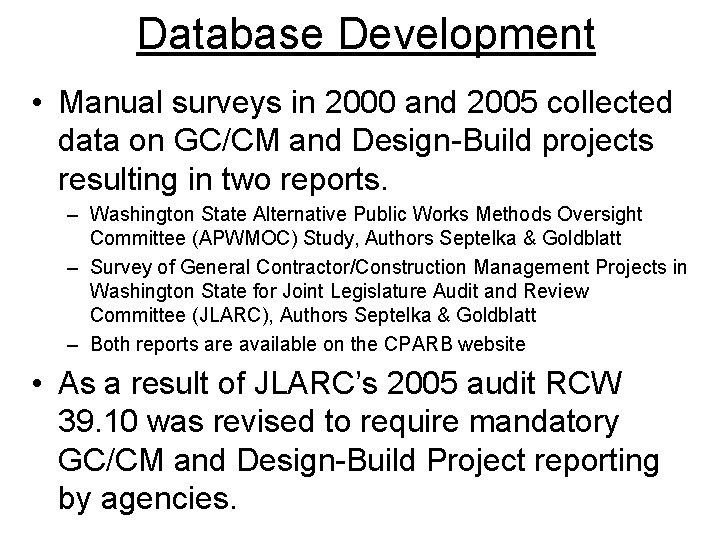 Database Development • Manual surveys in 2000 and 2005 collected data on GC/CM and