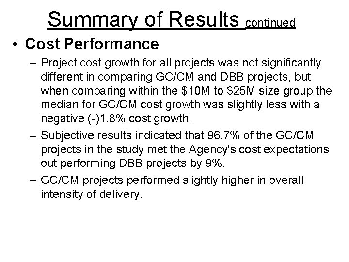 Summary of Results continued • Cost Performance – Project cost growth for all projects