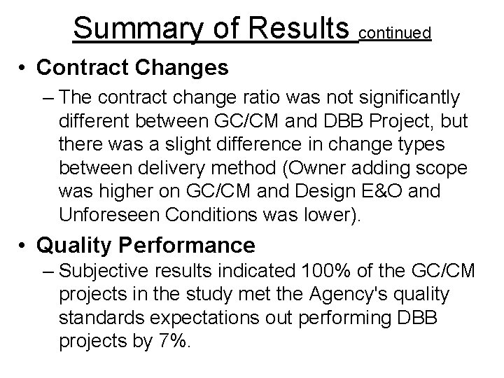 Summary of Results continued • Contract Changes – The contract change ratio was not