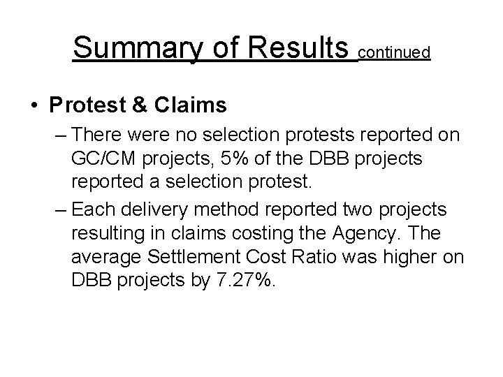 Summary of Results continued • Protest & Claims – There were no selection protests