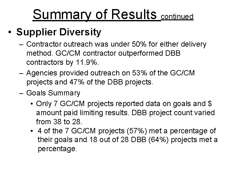 Summary of Results continued • Supplier Diversity – Contractor outreach was under 50% for