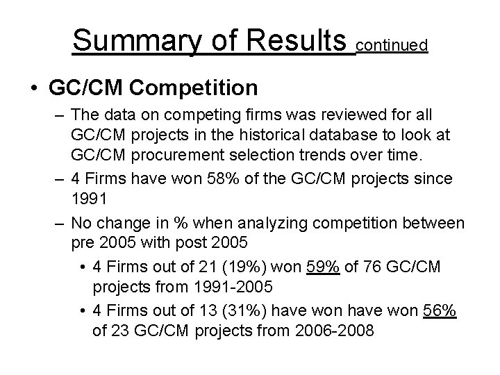 Summary of Results continued • GC/CM Competition – The data on competing firms was