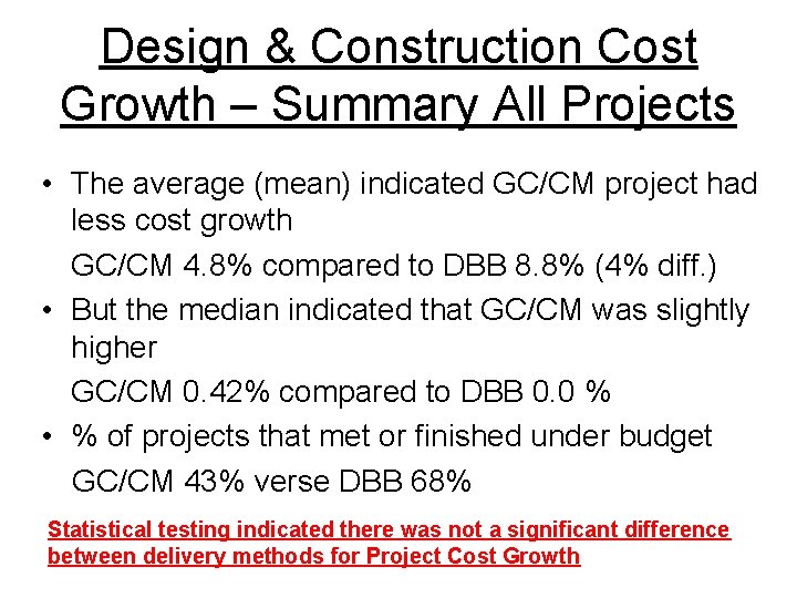 Design & Construction Cost Growth – Summary All Projects • The average (mean) indicated