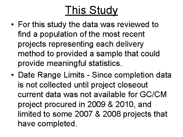 This Study • For this study the data was reviewed to find a population