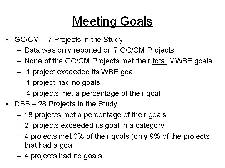 Meeting Goals • GC/CM – 7 Projects in the Study – Data was only