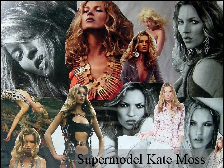 Supermodel Kate Moss 