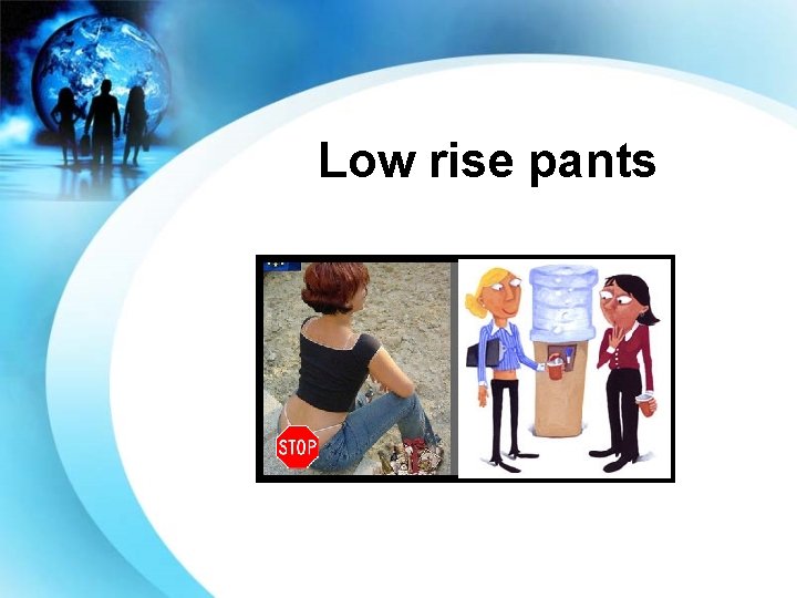 Low rise pants 