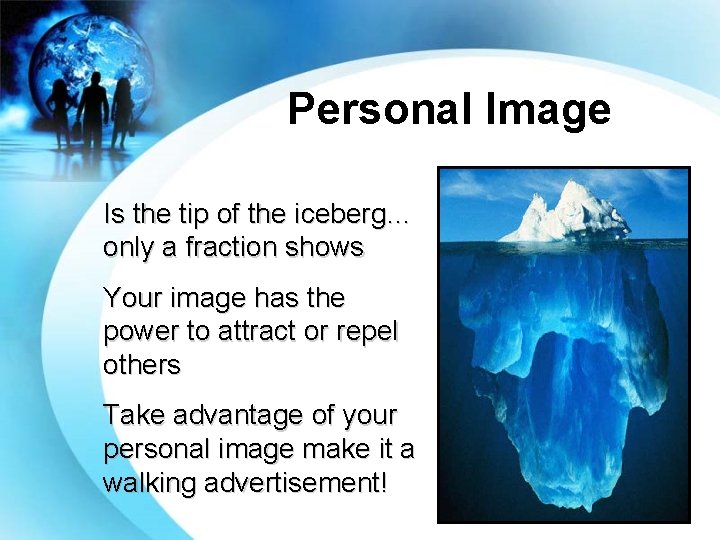 Personal Image Is the tip of the iceberg… only a fraction shows Your image