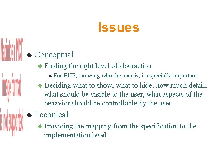 Issues Conceptual Finding the right level of abstraction For EUP, knowing who the user