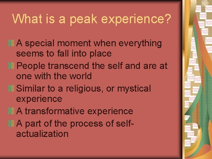 What is a peak experience? A special moment when everything seems to fall into
