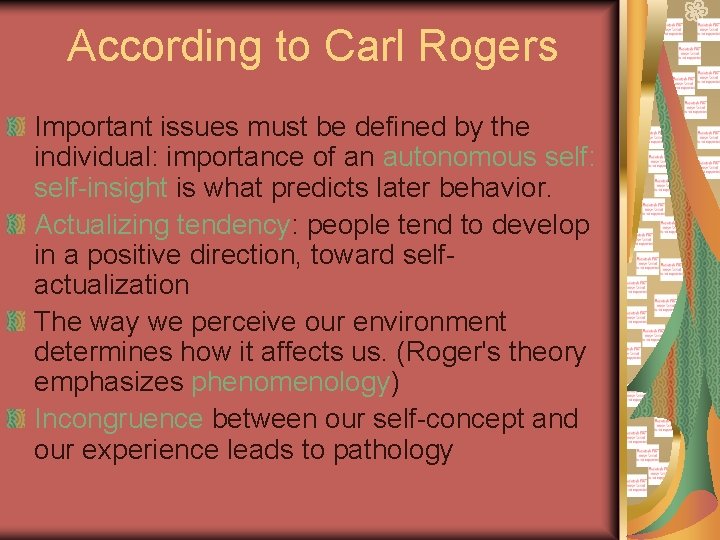 According to Carl Rogers Important issues must be defined by the individual: importance of