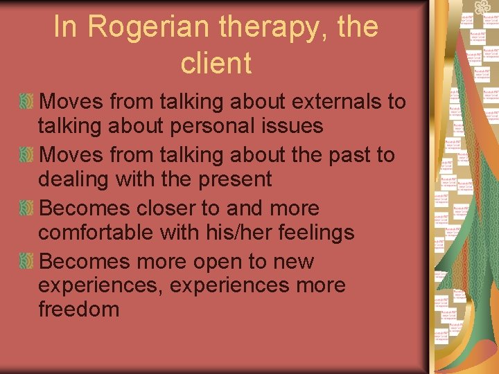 In Rogerian therapy, the client Moves from talking about externals to talking about personal