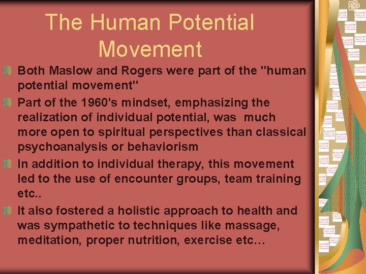 The Human Potential Movement Both Maslow and Rogers were part of the "human potential