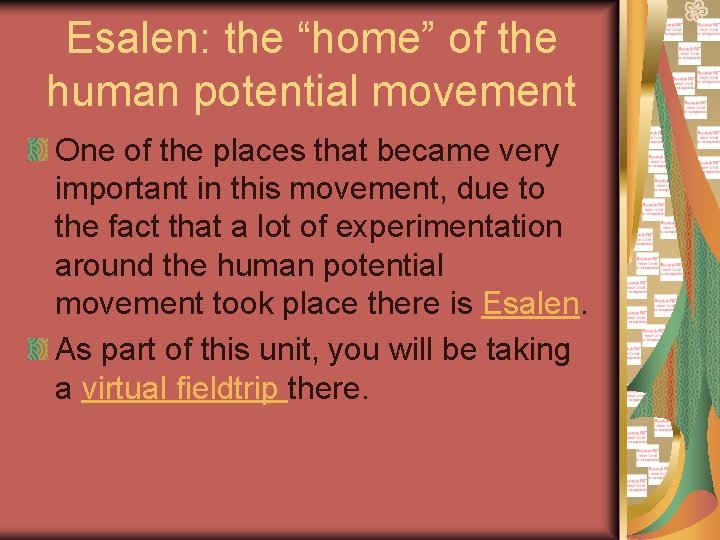 Esalen: the “home” of the human potential movement One of the places that became